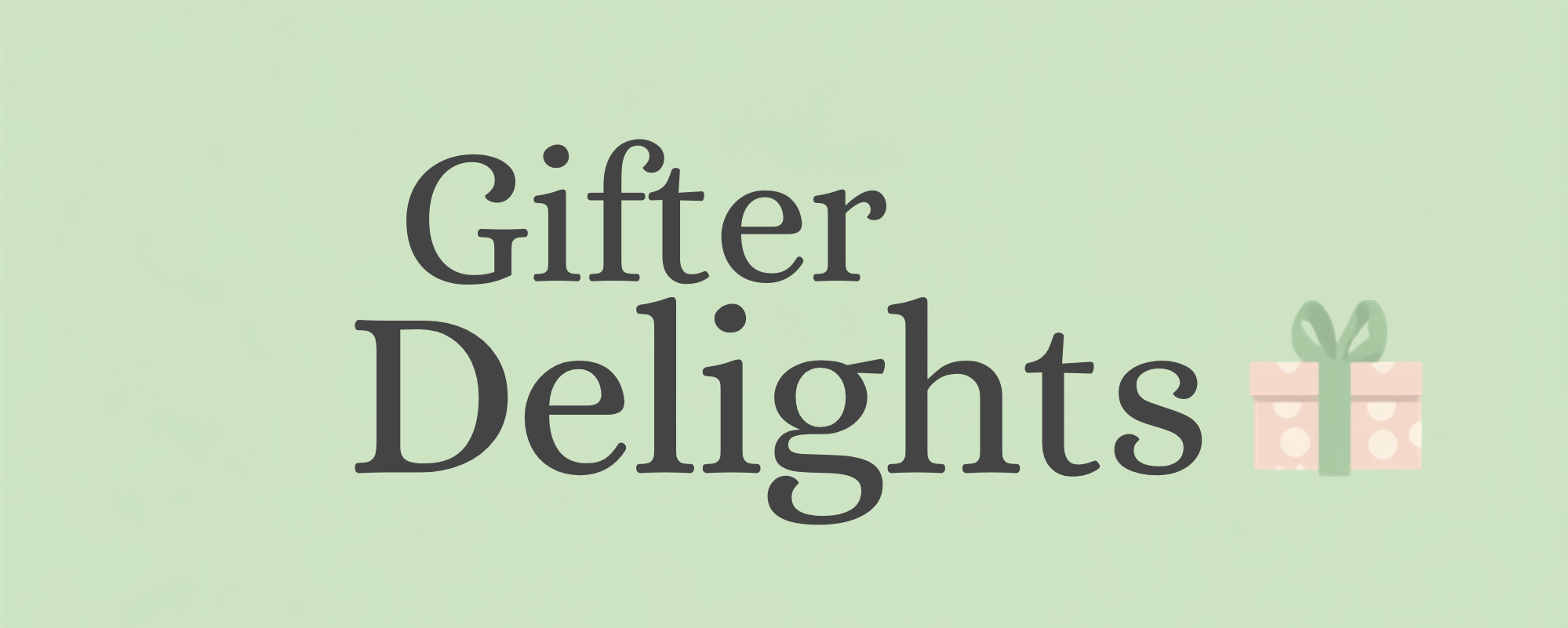 Gifter Delights